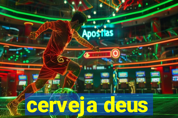 cerveja deus